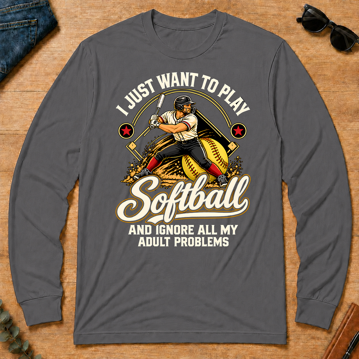 I Just Want To Play Softball & Ignore All Adult Problems - charcoal - LST2D-Charcoal