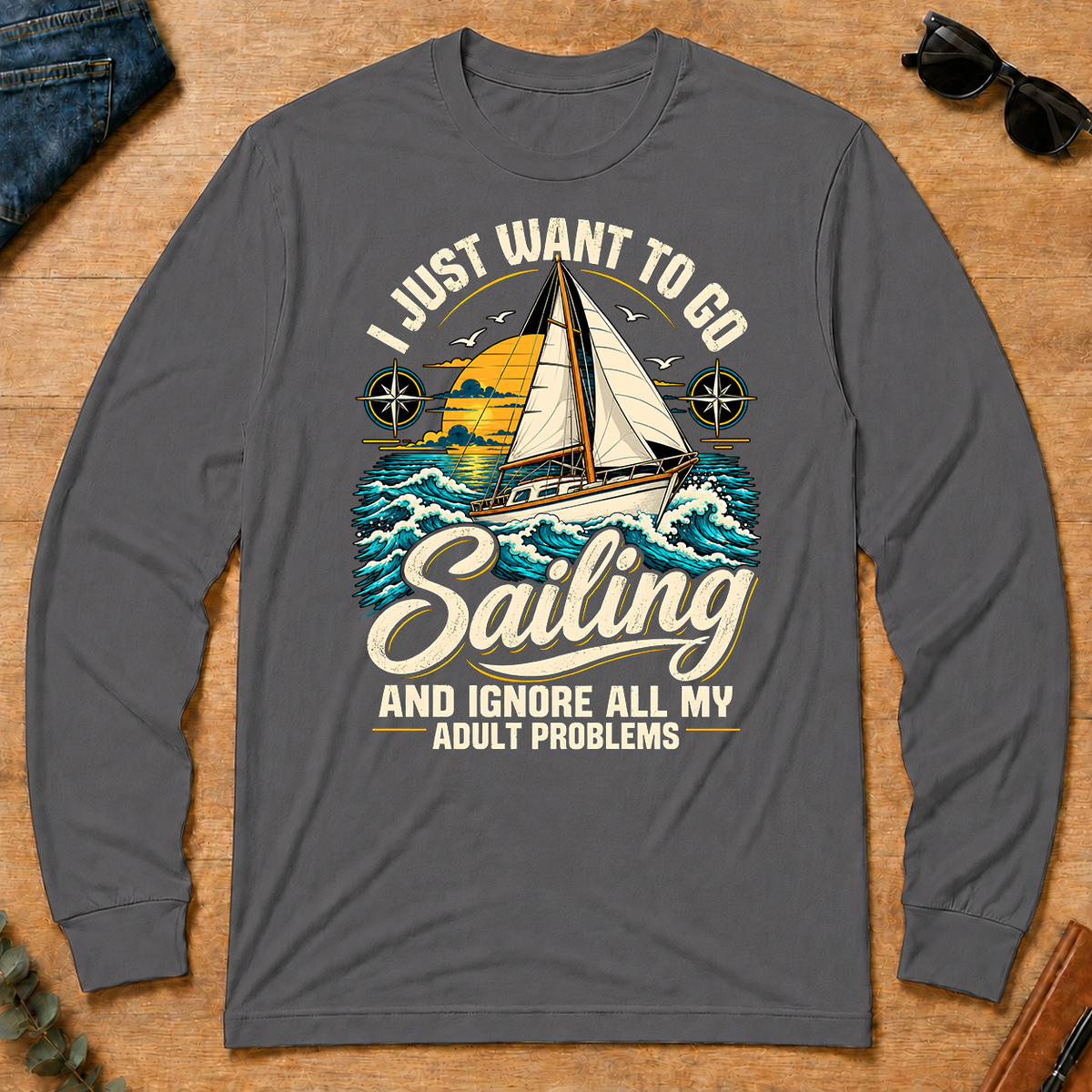 I Just Want To Go Sailing & Ignore All Adult Problems - charcoal - LST2D-Charcoal