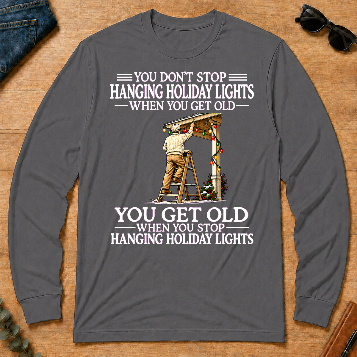 Old Man Don't Stop Hanging Holiday Lights - charcoal - LST2D-Charcoal