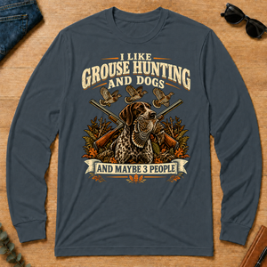 I Like Grouse Hunting And Dogs And Maybe 3 People - dark-heather - LST2D-DarkHeather