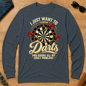 I Just Want To Throw Darts & Ignore All Adult Problems - dark-heather - LST2D-DarkHeather