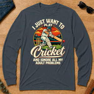 I Just Want To Play Cricket & Ignore All Adult Problems - dark-heather - LST2D-DarkHeather