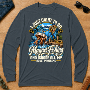 I Just Want To Go Magnet Fishing & Ignore All Adult Problems - dark-heather - LST2D-DarkHeather