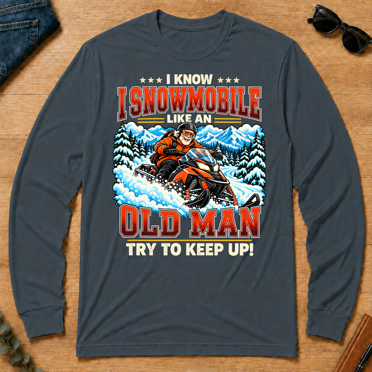 I Know I Snowmobile Like An Old Man - dark-heather - LST2D-DarkHeather
