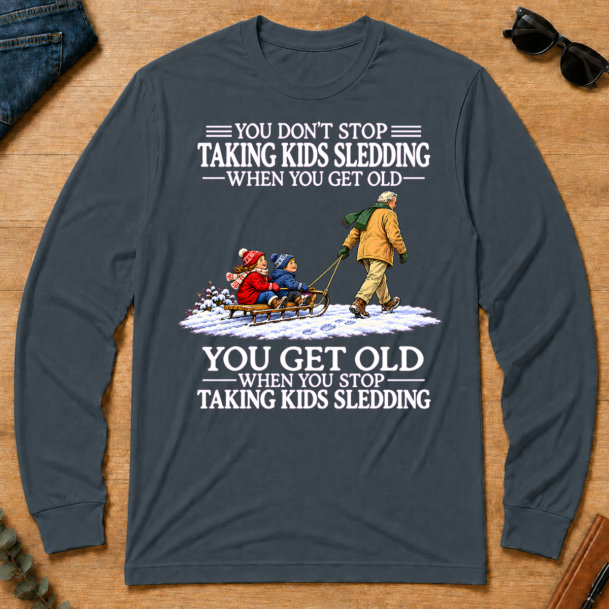 Old Man Don't Stop Taking Kids Sledding - dark-heather - LST2D-DarkHeather