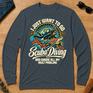 I Just Want To Go Scuba Diving & Ignore All Adult Problems - dark-heather - LST2D-DarkHeather