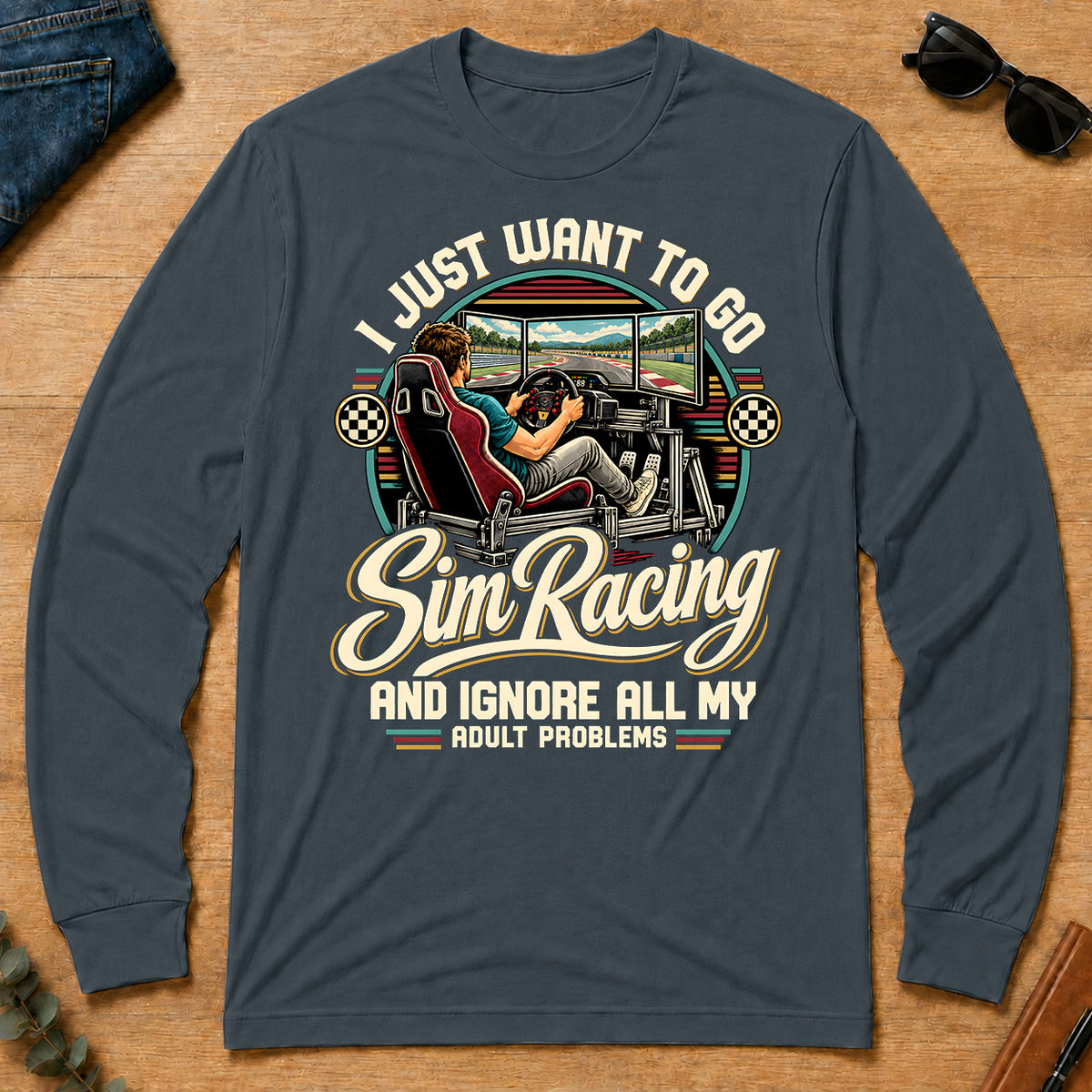 I Just Want To Go Sim Racing & Ignore All Adult Problems - dark-heather - LST2D-DarkHeather