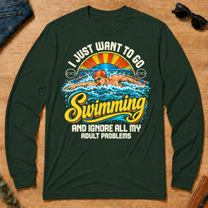 I Just Want To Go Swimming & Ignore All Adult Problems - forest-green - LST2D-ForestGreen