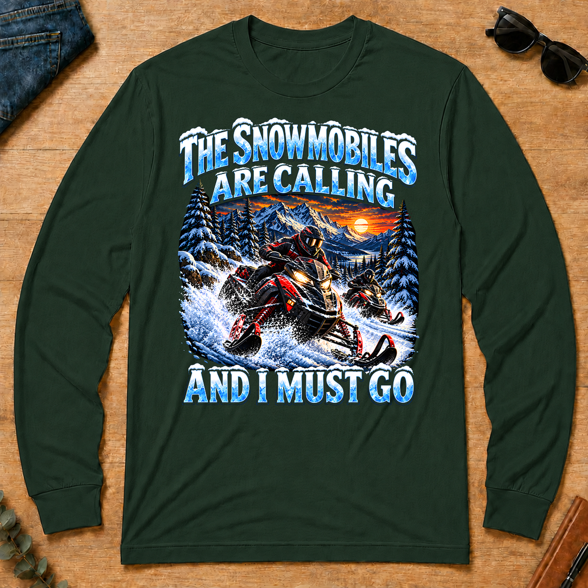 Snowmobiles Are Calling And I Must Go - forest-green - LST2D-ForestGreen