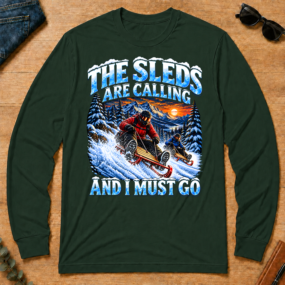 Sleds Are Calling And I Must Go - forest-green - LST2D-ForestGreen
