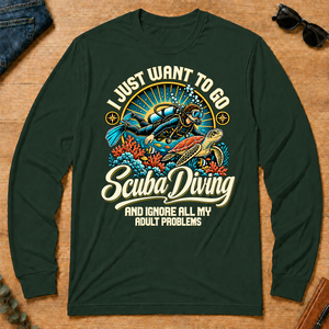 I Just Want To Go Scuba Diving & Ignore All Adult Problems - forest-green - LST2D-ForestGreen
