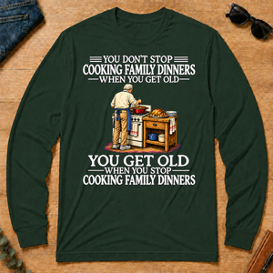 Old Man Don't Stop Cooking Family Dinner - forest-green - LST2D-ForestGreen