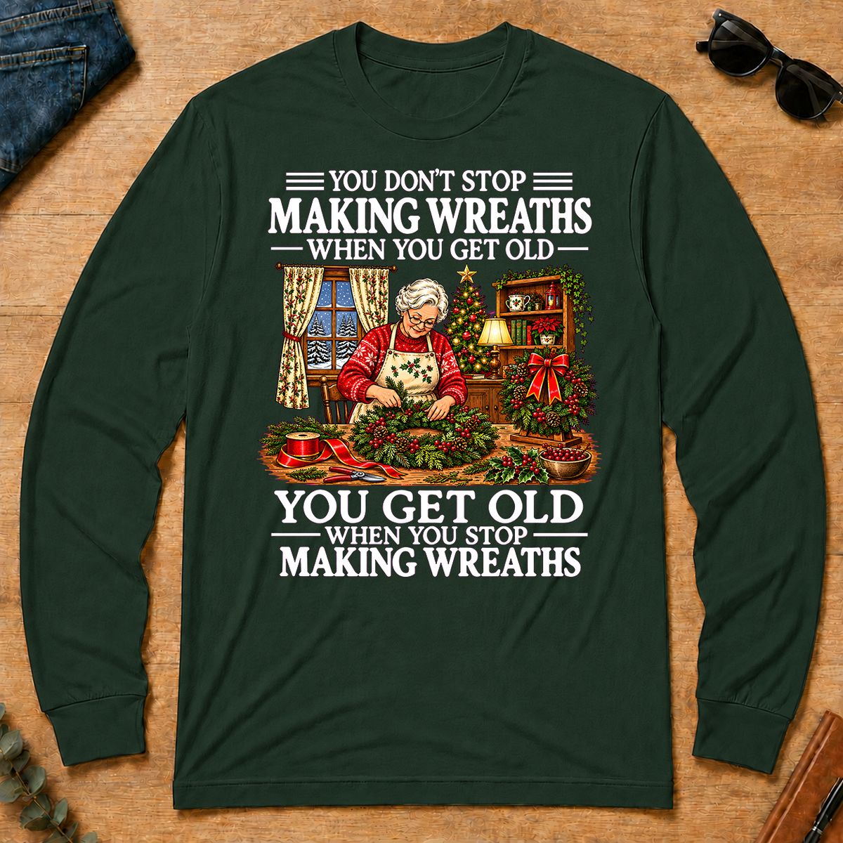 Old Woman Don't Stop Making Wreaths - forest-green - LST2D-ForestGreen