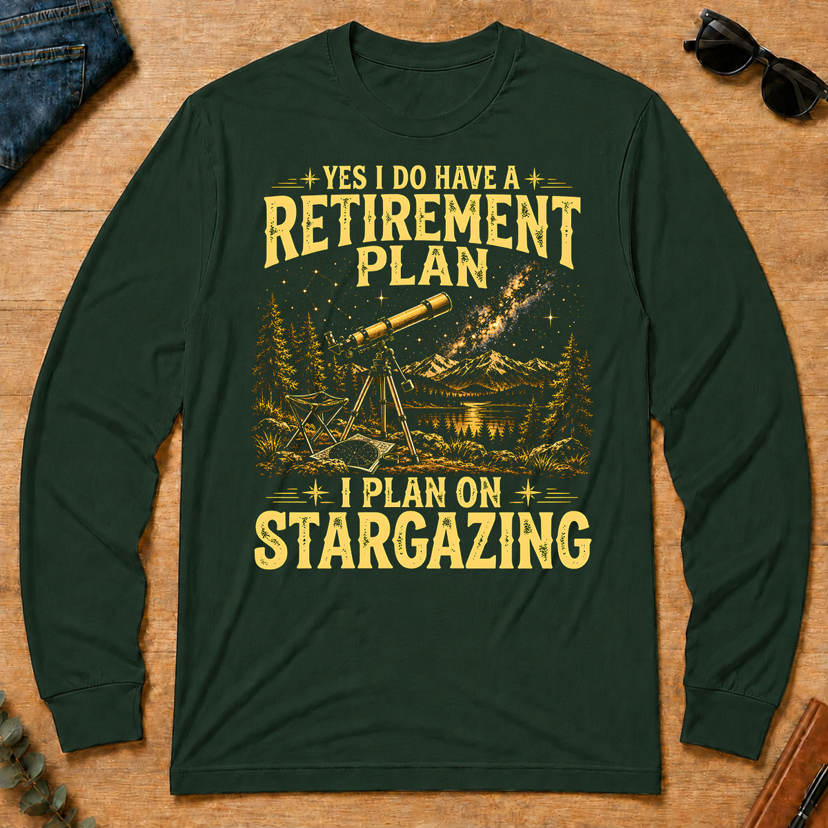 I Do Have A Retirement Plan I Plan On Stargazing - forest-green - LST2D-ForestGreen