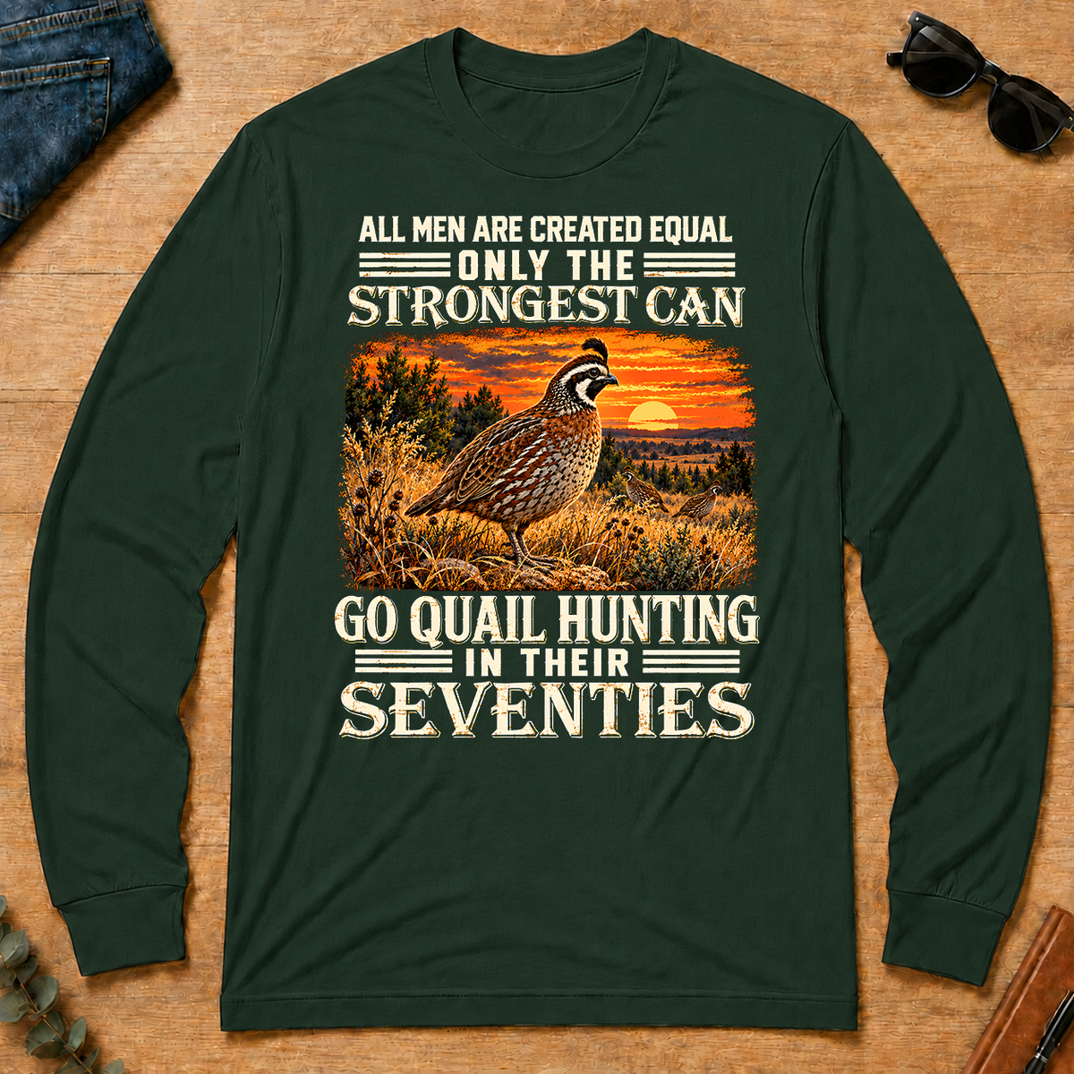 Quail Hunting Strongest Man In Seventies_ - forest-green - LST2D-ForestGreen