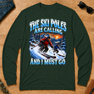 Ski Poles Are Calling And I Must Go - forest-green - LST2D-ForestGreen