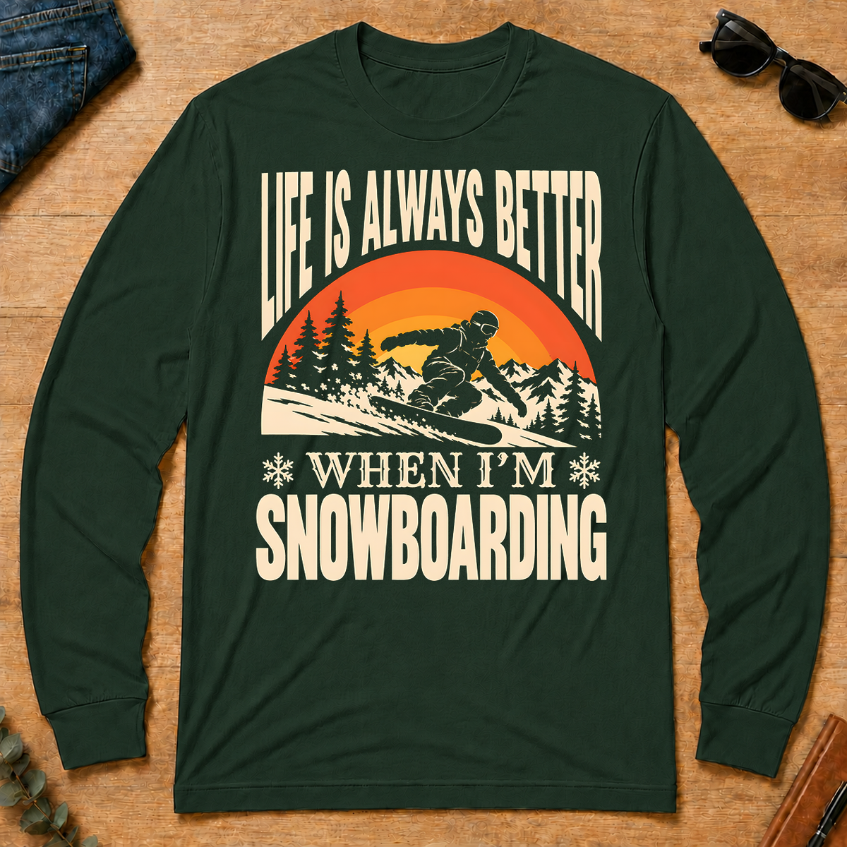 Vintage Life Is Always Better When I Am Snowboarding - forest-green - LST2D-ForestGreen