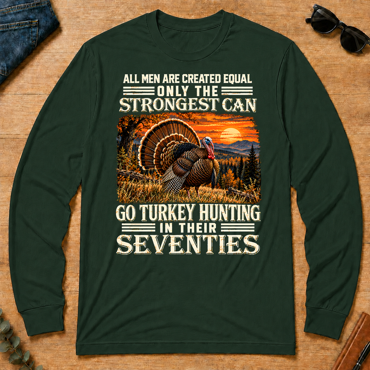 Turkey Hunting Strongest Man In Seventies - forest-green - LST2D-ForestGreen