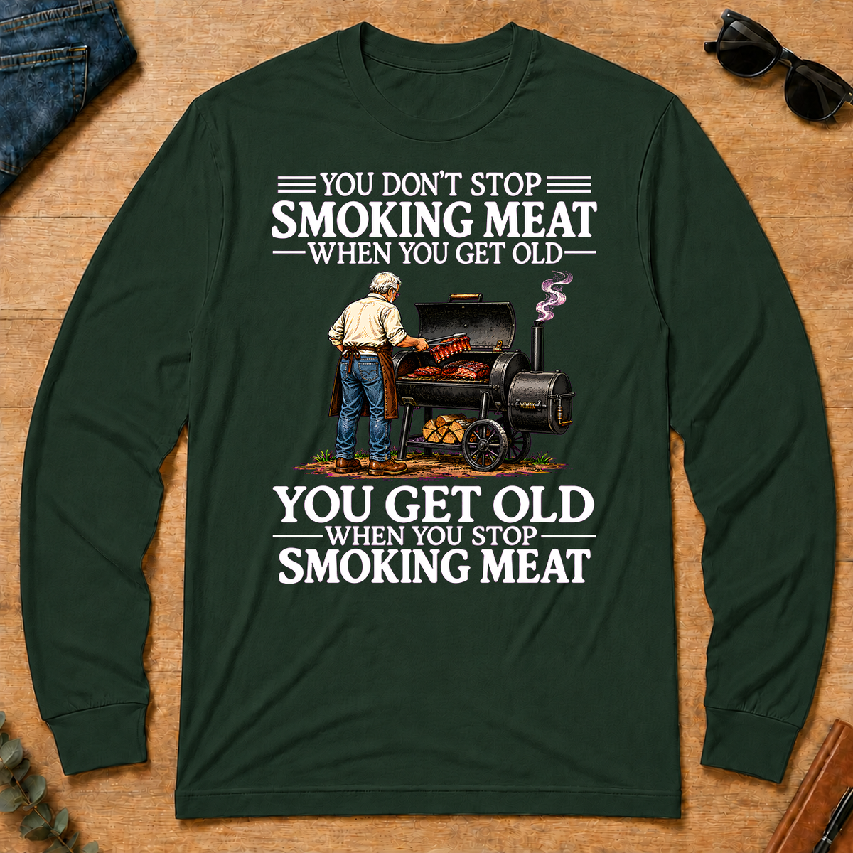 Old Man Don't Stop Smoking Meat - forest-green - LST2D-ForestGreen