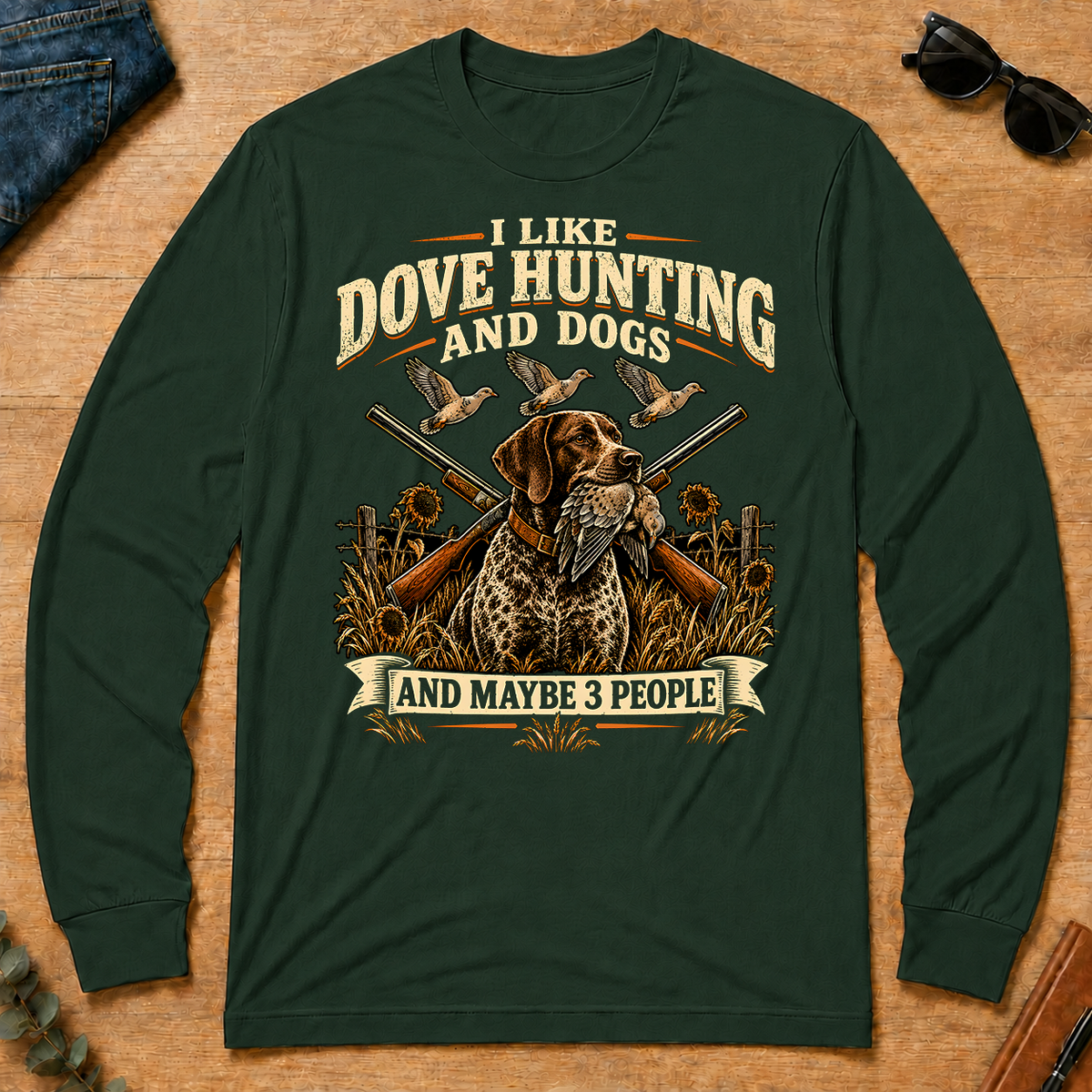 I Like Dove Hunting And Dogs And Maybe 3 People - forest-green - LST2D-ForestGreen