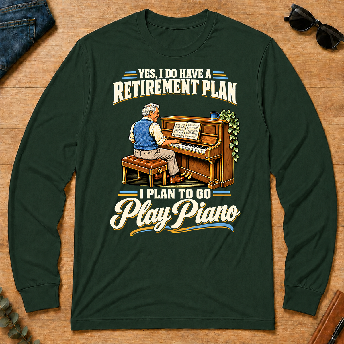 I Plan To Go Play Piano - forest-green - LST2D-ForestGreen