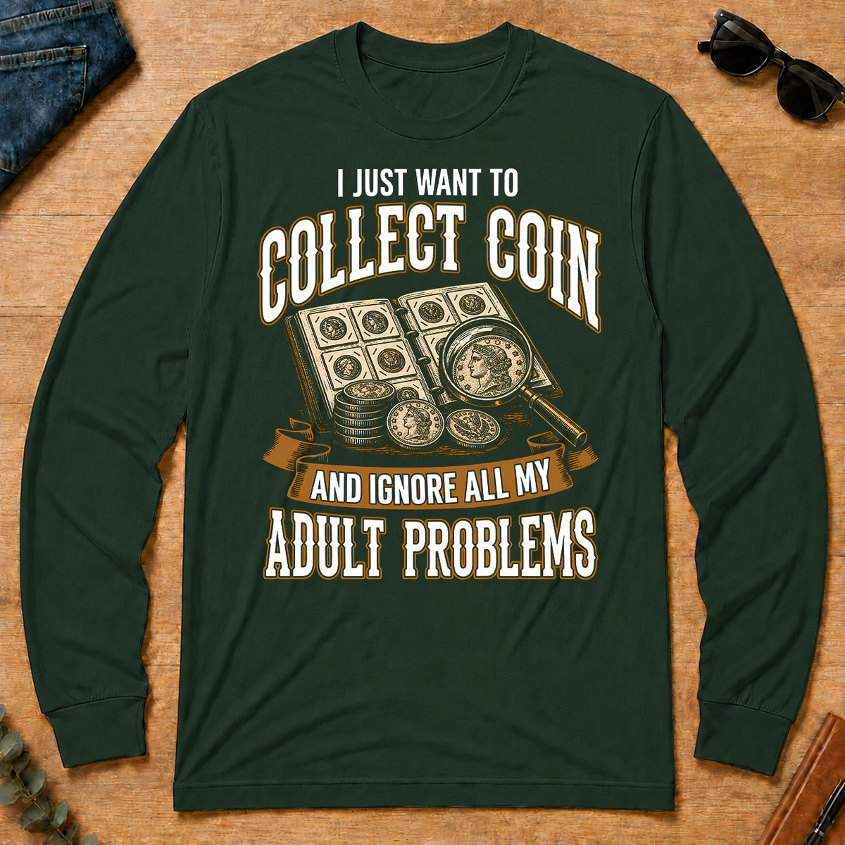 Vintage I Just Want To Collect Coin - forest-green - LST2D-ForestGreen