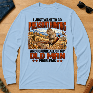 I Just Want To Pheasant Hunting - light-blue - LST2D-LightBlue