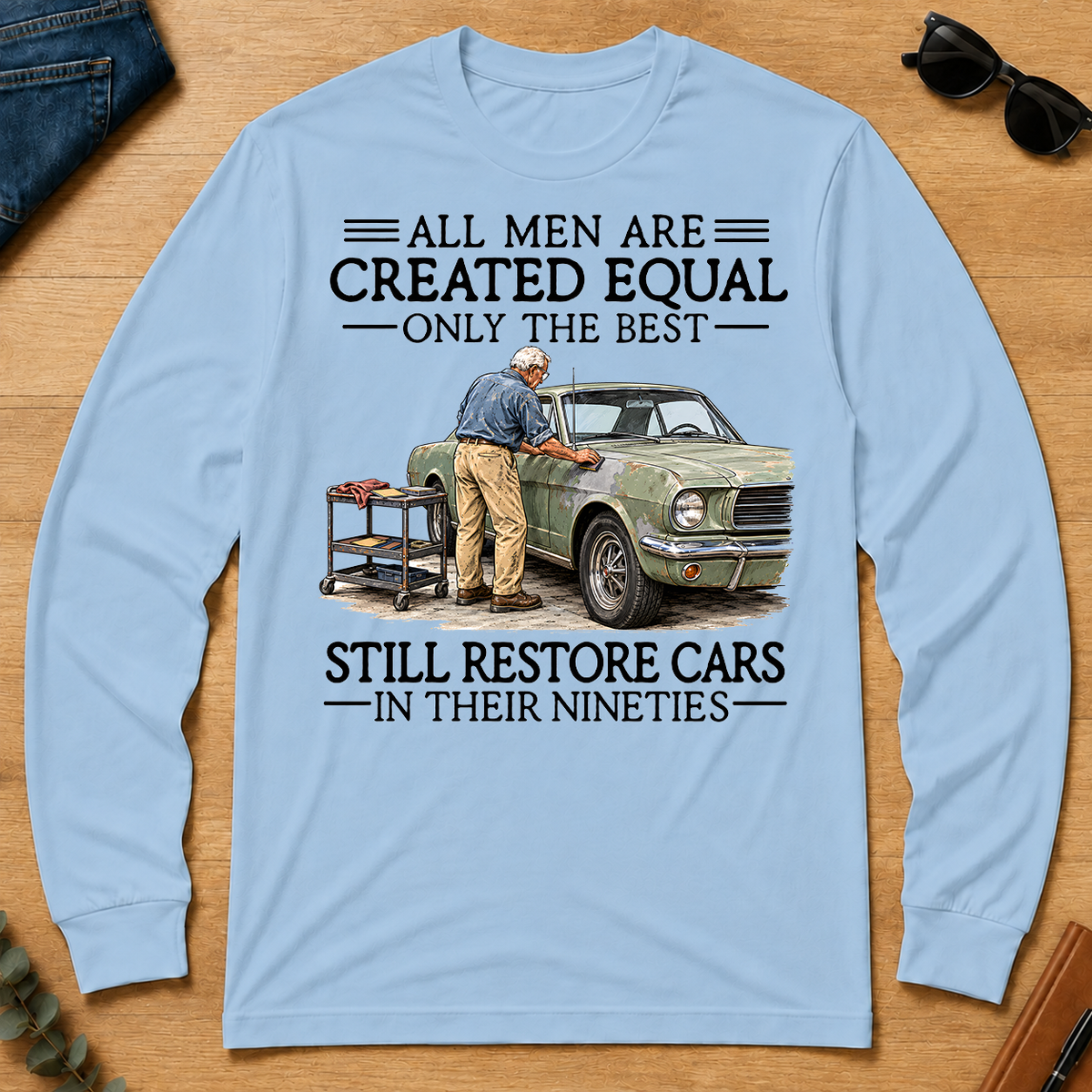 All Men Are Created Equal Only The Best Still Restore Cars 90s - light-blue - LST2D-LightBlue