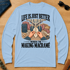 Life Is Just Better When I'm Making Macramé - light-blue - LST2D-LightBlue