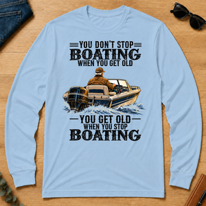 Boating - You Get Old When You Stop - light-blue - LST2D-LightBlue