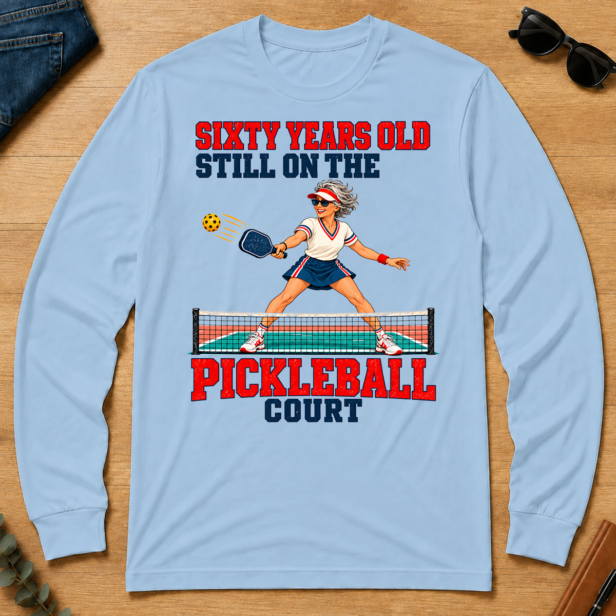 Sixty Years Old, Still On The Pickleball Court - light-blue - LST2D-LightBlue