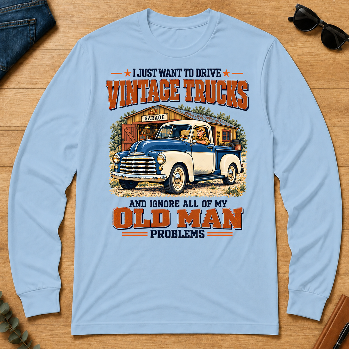 I Just Want To Drive Vintage Trucks & Ignore All Old Man Problems - light-blue - LST2D-LightBlue