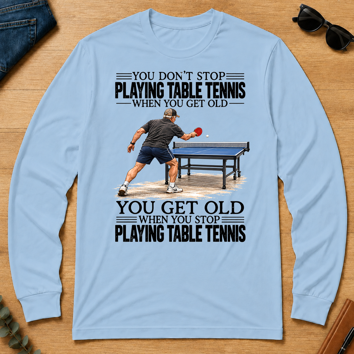 Vintage You Get Old When You Stop Table Tennis - light-blue - LST2D-LightBlue
