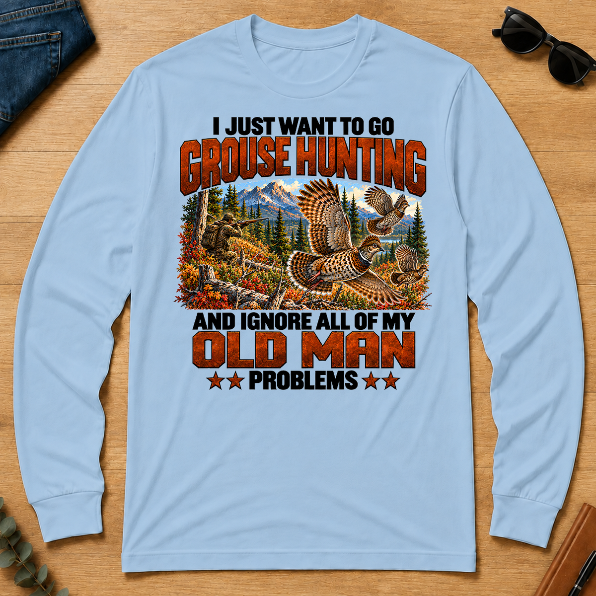 I Just Want To Grouse Hunting - light-blue - LST2D-LightBlue