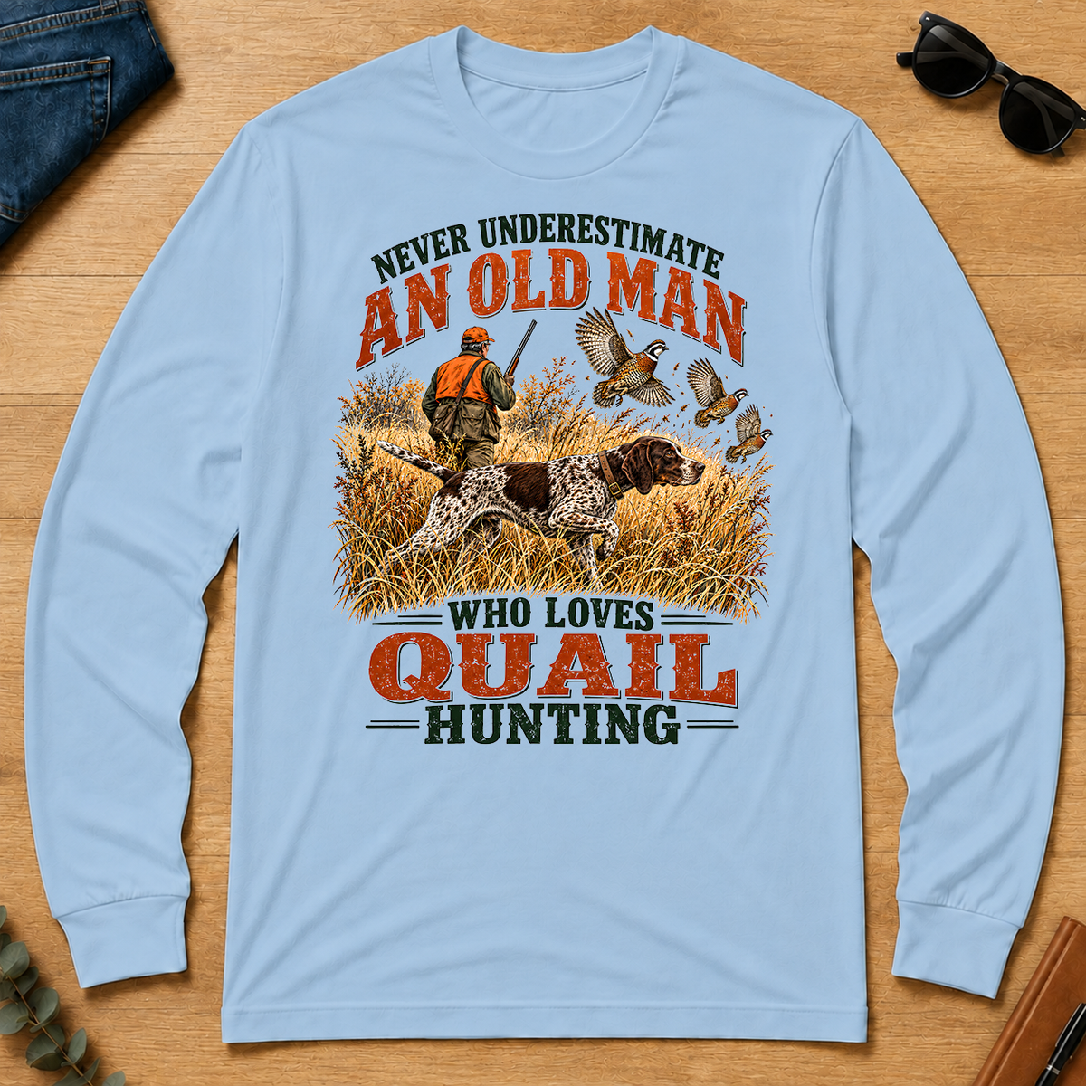 An Old Man Loves Quail Hunting - light-blue - LST2D-LightBlue