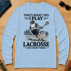 I Play Lacrosse And I Know Things - light-blue - LST2D-LightBlue
