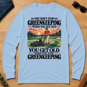 You Get Old When You Stop Greenkeeping - light-blue - LST2D-LightBlue