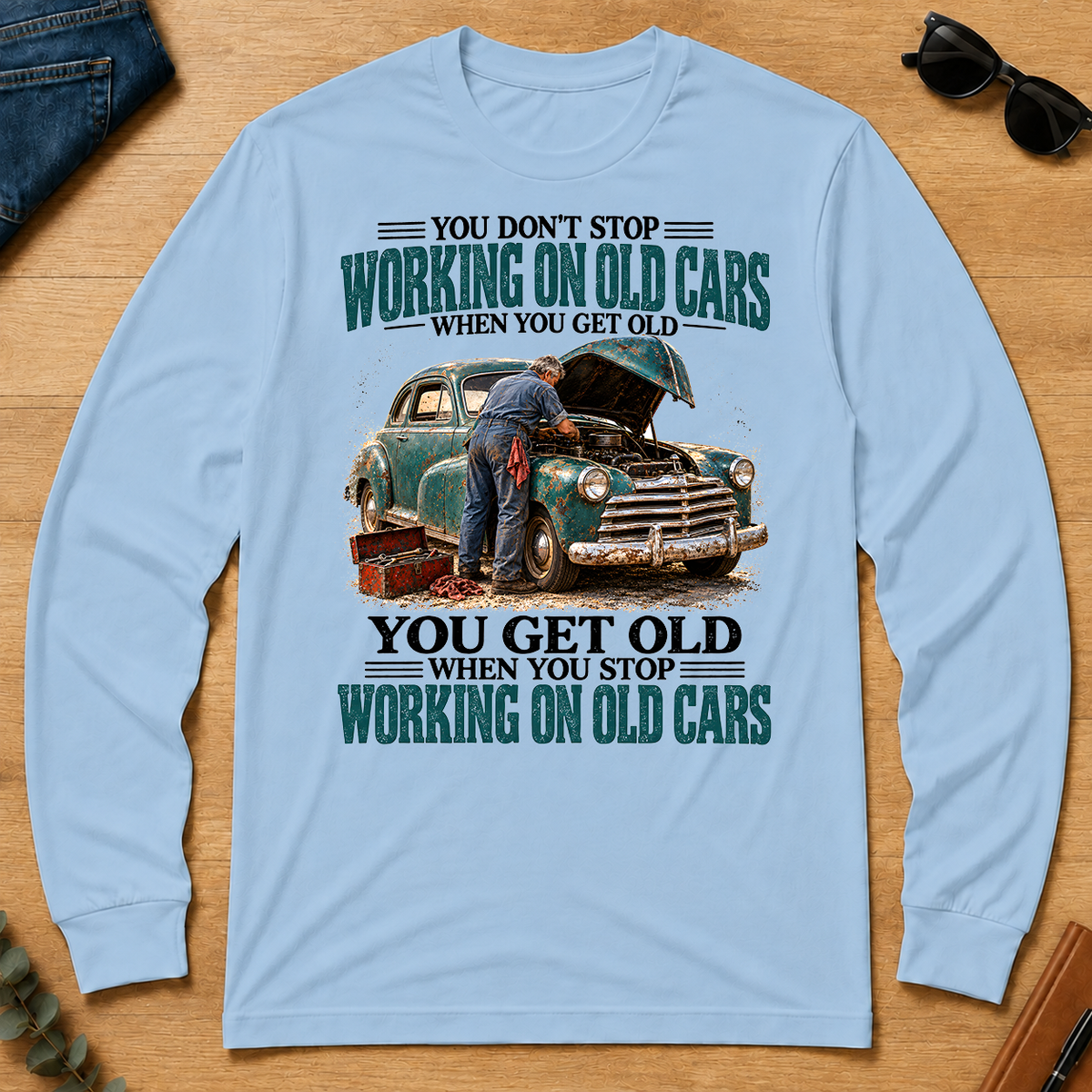 Working On Old Cars You Get Old When You Stop - light-blue - LST2D-LightBlue