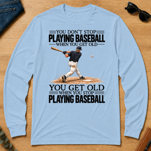 Vintage You Get Old When You Stop Playing Baseball - light-blue - LST2D-LightBlue