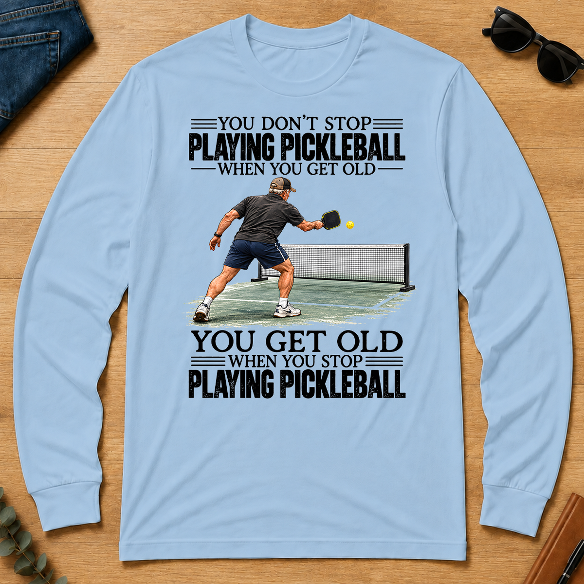 Vintage You Get Old When You Stop Playing Pickleball - light-blue - LST2D-LightBlue