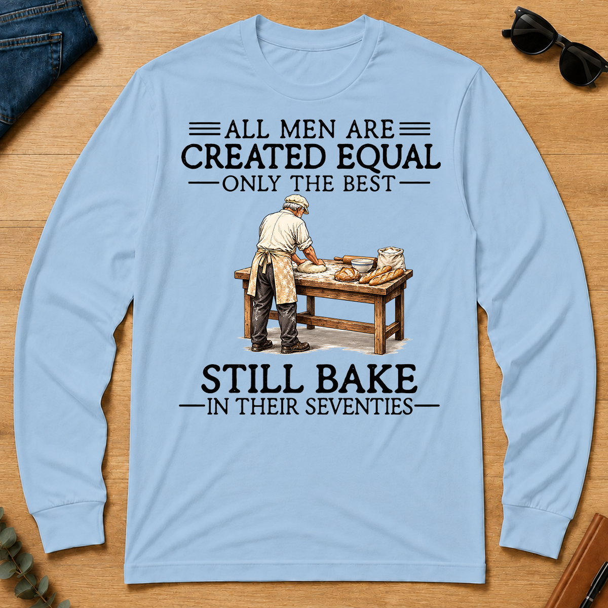 All Men Are Created Equal Only The Best Still Bake 70s - light-blue - LST2D-LightBlue