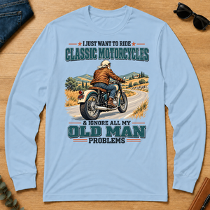 I Just Want To Ride Classic Motorcycles & Ignore All Old Man Problems - light-blue - LST2D-LightBlue