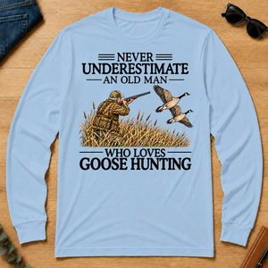 Never Underestimate An Old Man Goose Hunting - light-blue - LST2D-LightBlue