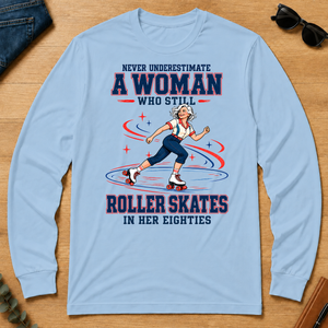 Never Underestimate A Woman Roller Skates In Her 80s - light-blue - LST2D-LightBlue