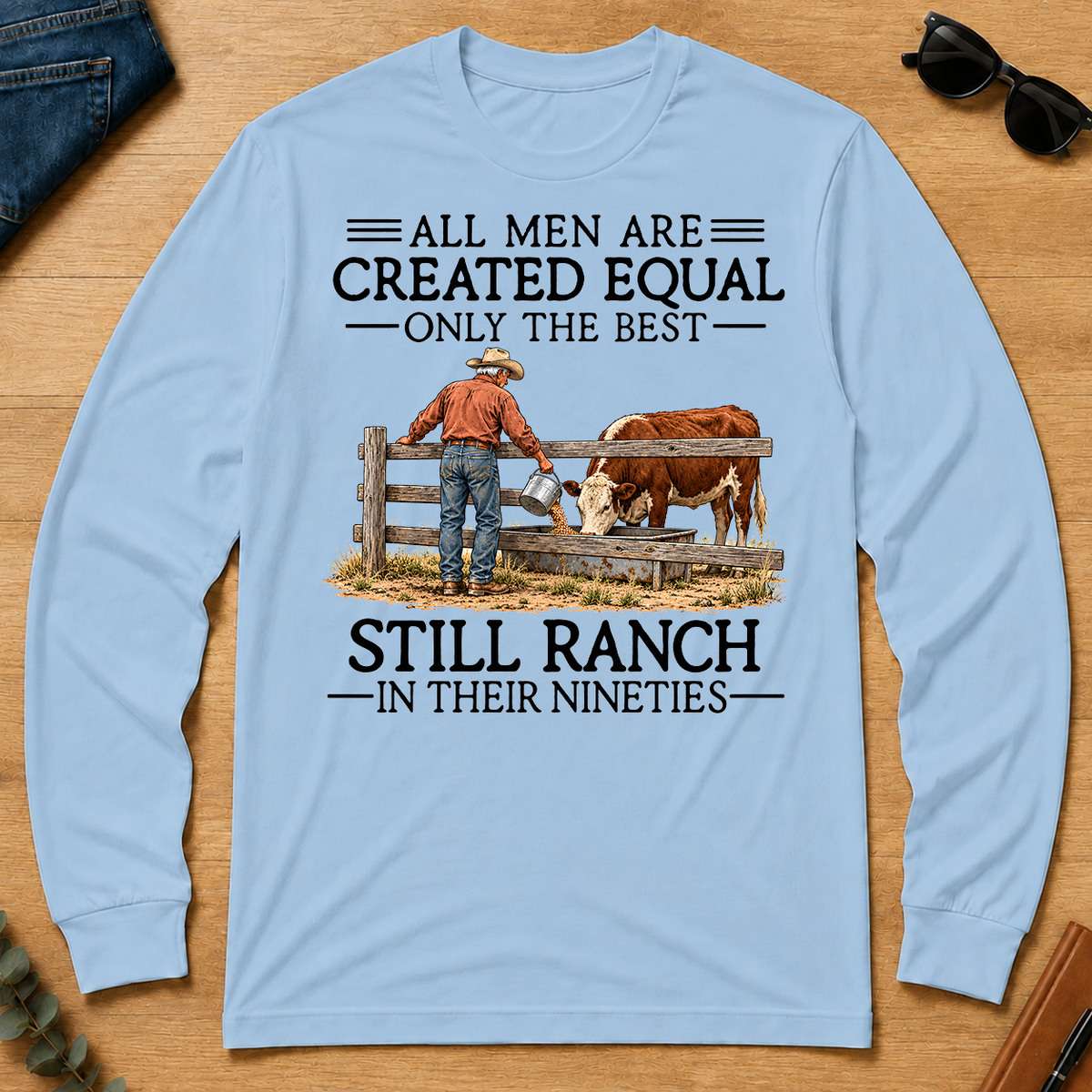 All Men Are Created Equal Only The Best Still Ranch 90s - light-blue - LST2D-LightBlue