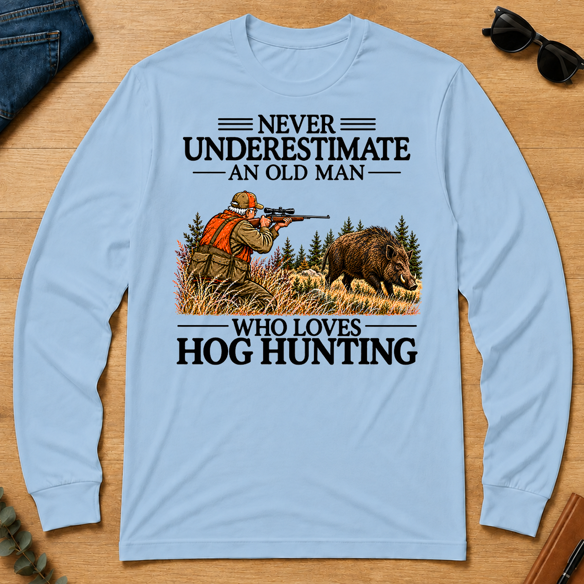 Never Underestimate An Old Man Hog Hunting - light-blue - LST2D-LightBlue