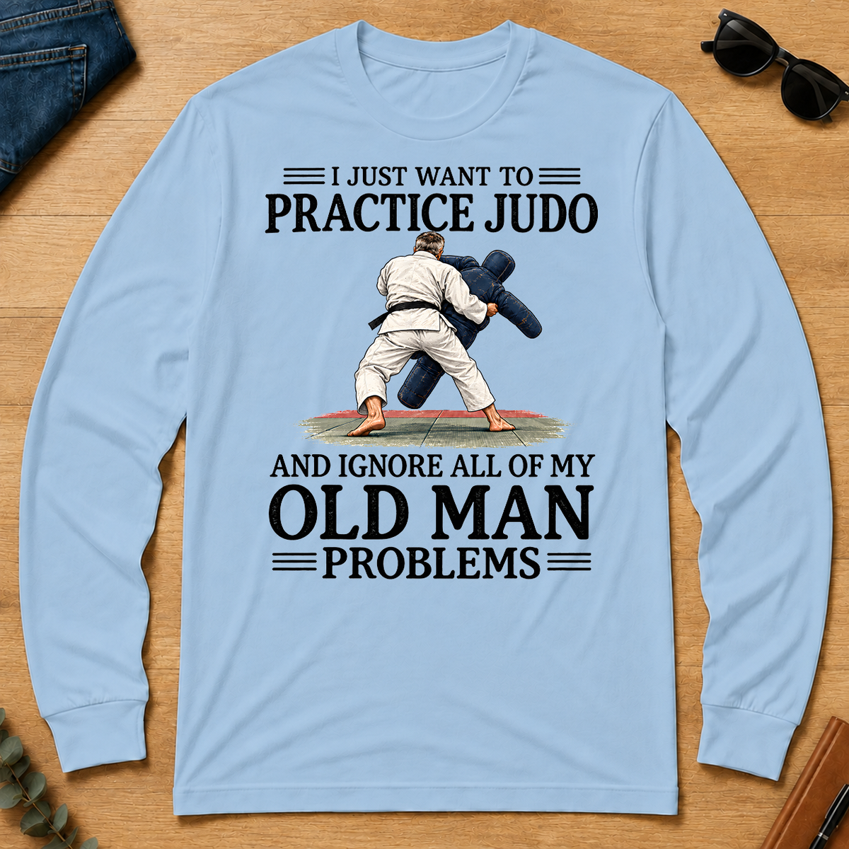 I Just Want To Practice Judo - light-blue - LST2D-LightBlue