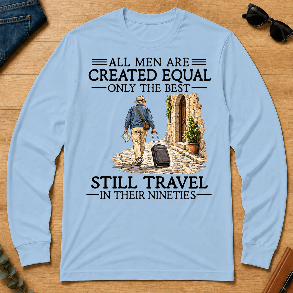 All Men Are Created Equal Only The Best Still Traveling 90s - light-blue - LST2D-LightBlue