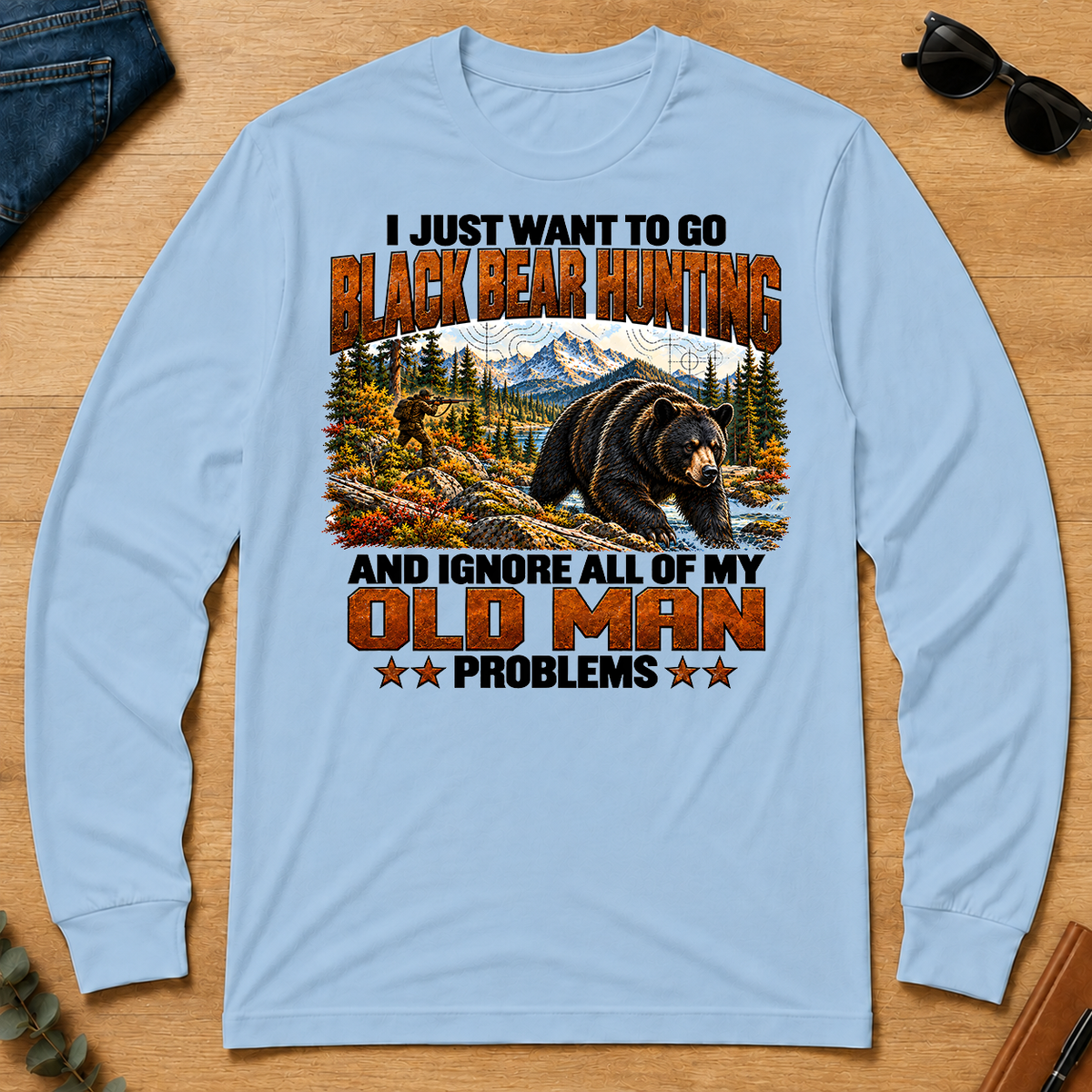 I Just Want To Black Bear Hunting - light-blue - LST2D-LightBlue