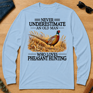 Never Underestimate An Old Man Who Loves Pheasant Hunting - light-blue - LST2D-LightBlue